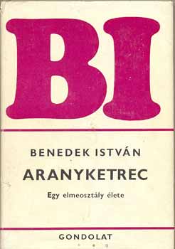Benedek Istvn - Aranyketrec