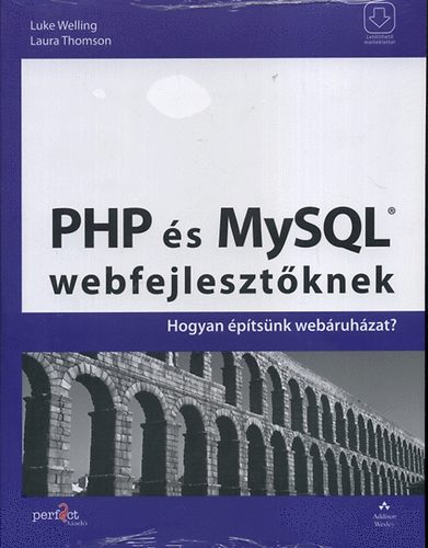 Laura Thomson; Luke Welling - PHP s MySQL webfejlesztknek - Hogyan ptsnk webruhzat?