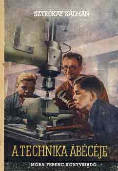 Sztr�kay K�lm�n - A technika �b�c�je