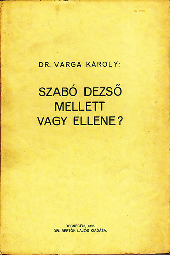 Vargha Kroly - Szab Dezs mellett vagy ellene?