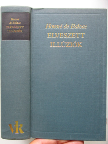 Honor� de Balzac - Elveszett ill�zi�k (A vil�girodalom klasszikusai)