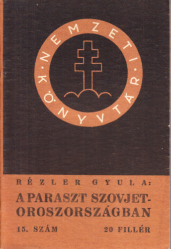 R�zler Gyula - A paraszt Szovjet-Oroszorsz�gban (Nemzeti k�nyvt�r 15.)