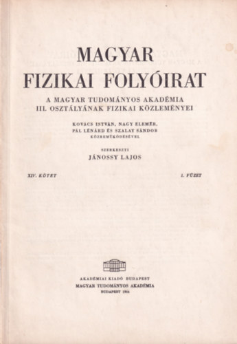 Jánossy Lajos - Magyar Fizikai Folyóirat - A Magyar Tudományos Akadémia III. osztályának fizikai közleményei - XIV. kötet 1. füzet