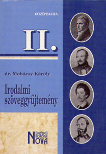 dr. Mohcsy Kroly - Irodalmi Szveggyjtemny a kzpiskolk II. osztlya szmra