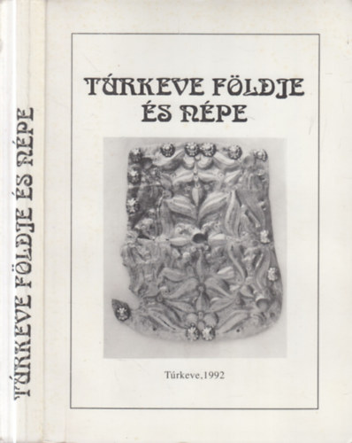 �rsi Julianna  (szerk.) - T�rkeve f�ldje �s n�pe I.