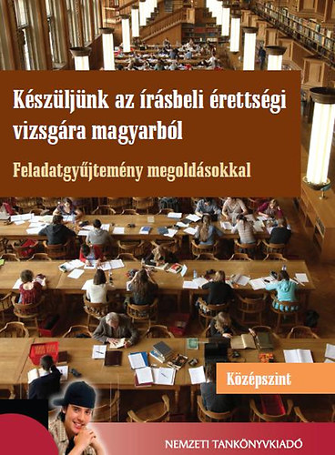 Hajas Zsuzsa; Bodó Márton; Molnár Tamás - Készüljünk az írásbeli érettségi vizsgára magyarból