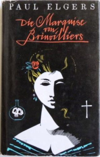 Paul Elgers - Die Marquise von Brinvilliers