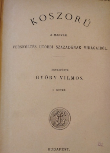 Gyry Vilmos - Koszoru - A magyar versklts virgaibl