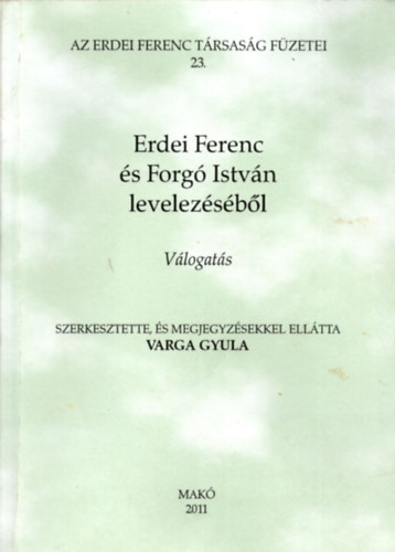 Varga Gyula  (szerk.) - Erdei Ferenc s Forg Istvn levelezsbl (vlogats)