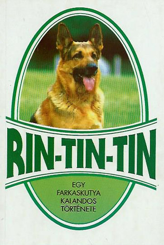 Sas Ede - Rin-tin-tin (Egy farkaskutya kalandos trtnete)
