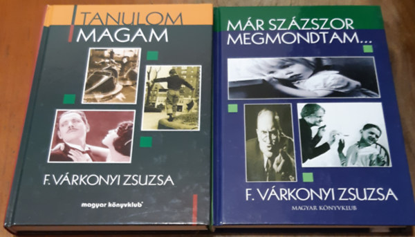 F. V�rkonyi Zsuzsa - Tanulom magam + M�r sz�zszor megmondtam...