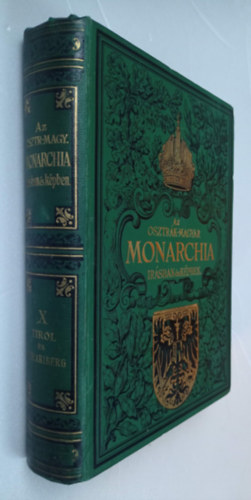 Az Osztr�k-Magyar Monarchia �r�sban �s k�pben X. k�tet - Tirol �s Vorarlberg