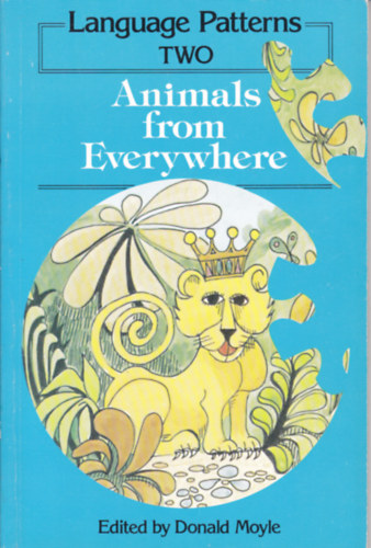 Donald Moyle  (szerk.) - Animals from Everywhere