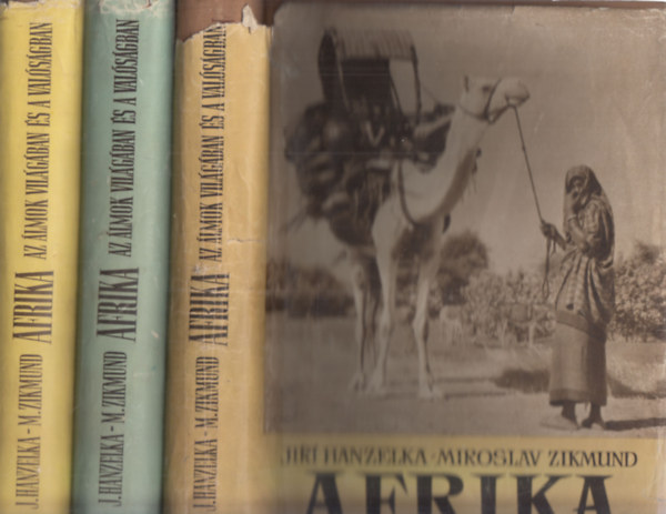 Jir Hanzelka-Miroslav Zikmund - Afrika az lmok vilgban s a valsgban I-III.