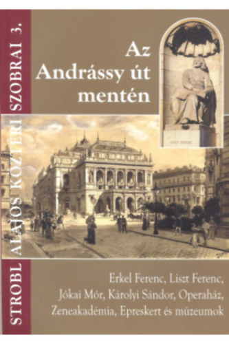 Strobl Alajos köztéri szobrai 3. Az Andrássy út mentén