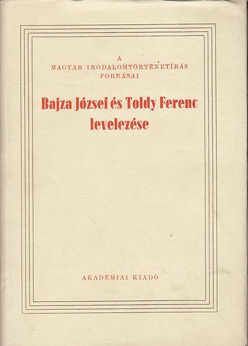 Akadémiai Kiadó - Bajza József és Toldy Ferenc levelezése