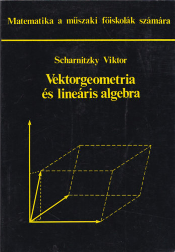 Scharnitzky Viktor - Vektorgeometria s lineris algebra