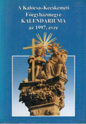 A Kalocsa-Kecskeméti Főegyházmegye Kalendáriuma az 1997. évre