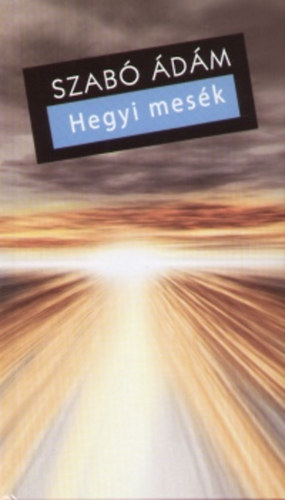 Szab� �d�m - Hegyi mes�k