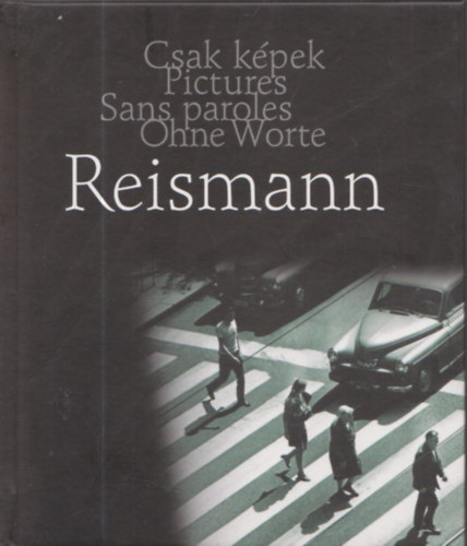 Reismann Jnos - Reismann: Kznapok (magyar-angol-francia-nmet)