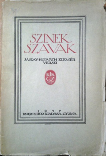 J�szay-Horv�th Elem�r - Sz�nek, szavak