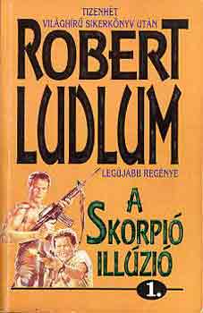 Robert Ludlum - A skorpió illúzió I-II.
