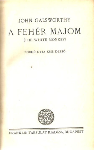 John Galsworthy - A fehér majom