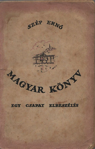 Szp Ern - Magyar knyv - egy csapat elbeszls I.kiads (cmlap: Knya Sndor)