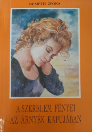 N�meth Zs�ka - A szerelem f�nyei az �rny�k kapuj�ban