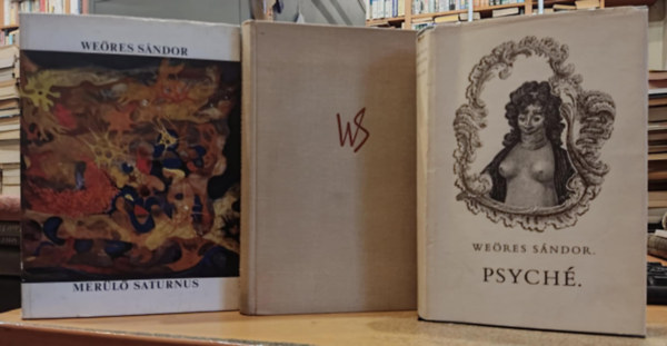 Weöres Sándor - 3 db Weöres Sándor: A hallgatás tornya (Harminc év verseiből) + Merülő Saturnus + Psyché. (Egy hajdani költőnő írásai)
