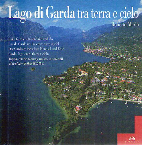 Roberto Merlo - Lago di Garda tra terra e cielo