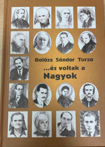 Balzs Sndor Turza - ...s voltak a Nagyok