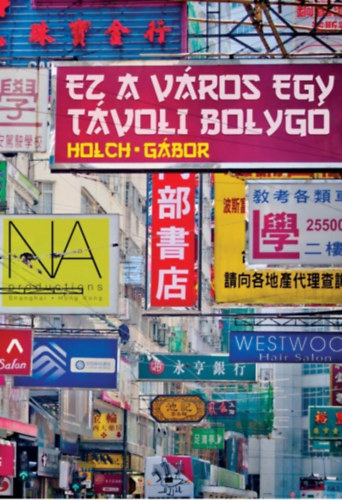 Holch G�bor - Ez a v�ros egy t�voli bolyg�