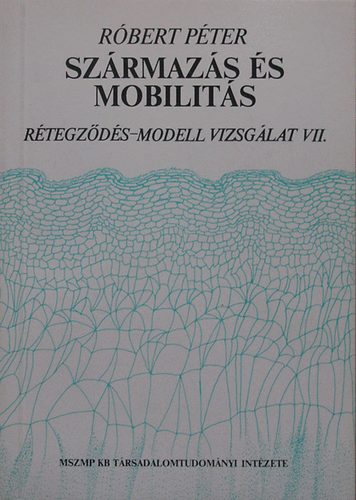 Rbert Pter - Szrmazs s mobilits (Rtegzds-modell vizsglat VII.)