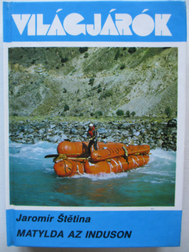 Jaromir Stetina - Matylda az Induson (vil�gj�r�k)