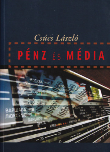 Cscs Lszl - Pnz s mdia (Dediklt)