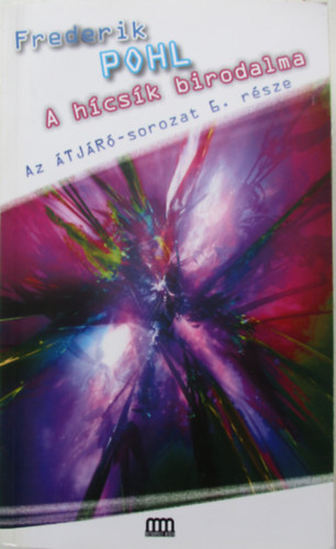 Frederik Pohl - A h�cs�k birodalma (Az �tj�r�-sorozat 6. r�sze)
