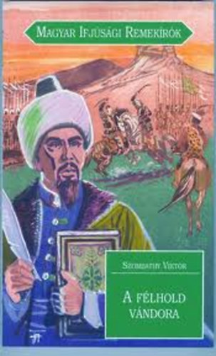 Szombathy Viktor - A F�lhold v�ndora- Evlia Cselebi csod�latos kalandjai (Magyar Ifj�s�gi Remek�r�k)