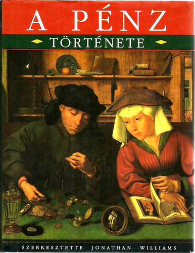 Jonathan Williams  (szerk.) - A p�nz t�rt�nete