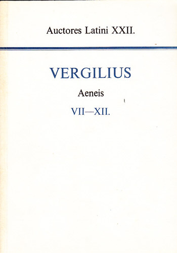Gesztelyi Tams  (szerk.) - Vergilius: Aeneis VII-XII.
