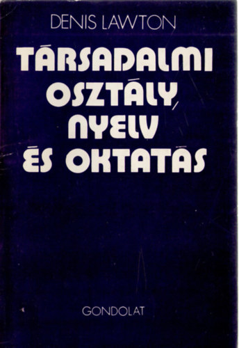 Denis Lawton - Trsadalmi osztly, nyelv s oktats