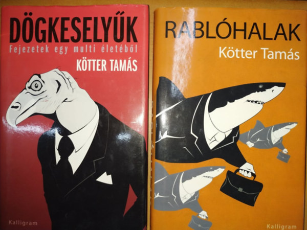 K�tter Tam�s - D�gkesely�k: Fejezetek egy multi �let�b�l + Rabl�halak (2 k�tet)