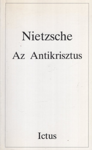 Friedrich Nietzsche - Az antikrisztus