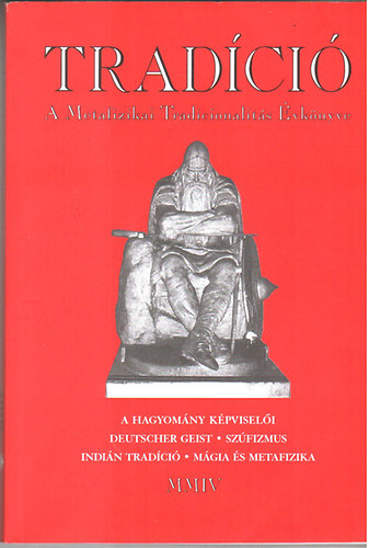 Baranyi Tibor Imre- Horvth Rbert  (szerk) - Tradci - A Metafizikai Tradicionalits vknyve 2004