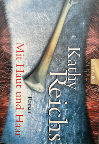 Kathy Reichs - Mit Haut und Haar