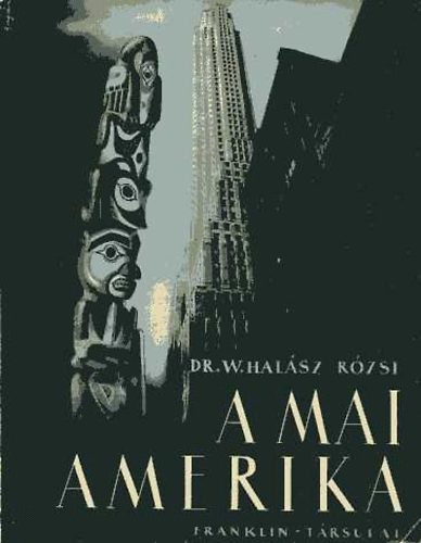 Dr. W. Hal�sz R�zsi - A mai Amerika