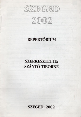 Sznt Tiborn - Szeged 2002 Repertrium