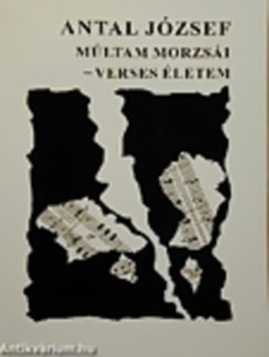 Antal J�zsef - M�ltam morzs�i-verses �letem