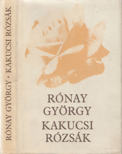 Rónay György - Kakucsi rózsák (dedikált)