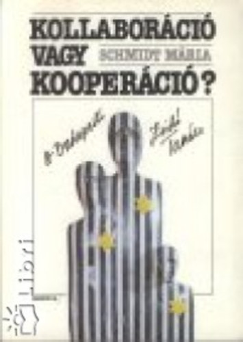 Schmidt M�ria - Kollabor�ci� vagy kooper�ci�?